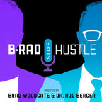 Famed entrepreneur Brad Woodgate and global media personality Rod Berger join forces to launch B-Rad Side Hustle Podcast