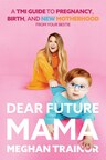 Meghan Trainor to Release Her First Book, Dear Future Mama, with Harper Horizon on April 25, 2023
